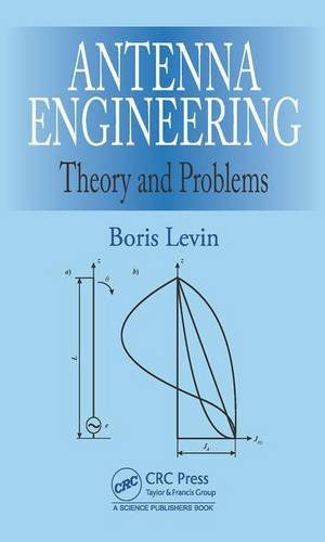 Antenna Engineering: Theory and Problems, by Boris Levin