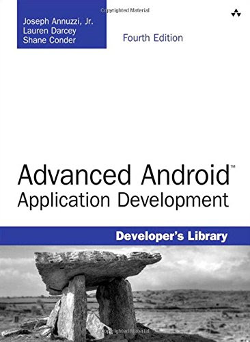 Advanced Android Application Development (4th Edition) (Developer's Library)By Joseph Annuzzi Jr., Lauren Darcey, Shane Conder