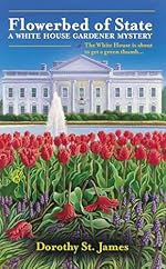 Flowerbed of State by Dorothy St. James