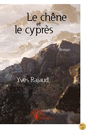 By Yves Rajaud Le Chene Et Le Cypres Lire Epub Pdf