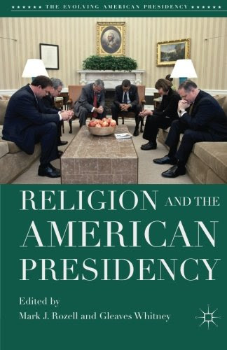 Religion and the American Presidency (The Evolving American Presidency)From Brand: Palgrave Macmillan