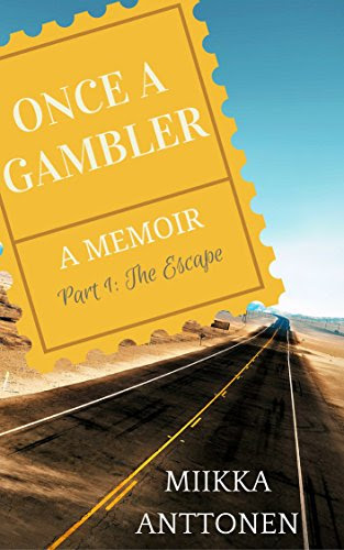 Once A Gambler: The EscapeBy Miikka Anttonen