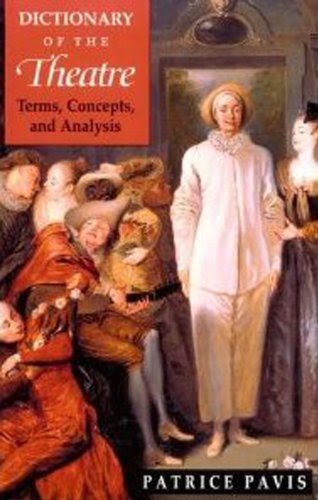 , by Patrice Pavis - Dictionary of the Theatre: Terms, Concepts, and Analysis, by Christine Shantz (Translator), Marvin A. Carlson (Preface