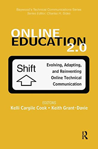Online Education 2.0: Evolving, Adapting, and Reinventing Online Technical Communication (Baywood's Technical Communications), by Kelli Ca