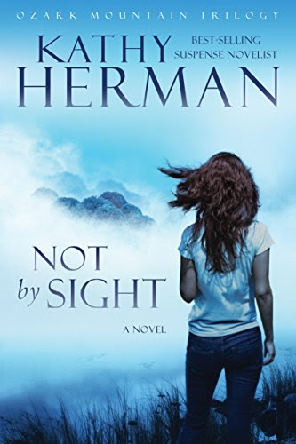 Not by Sight: A Novel (Ozark Mountain Trilogy Book 1)