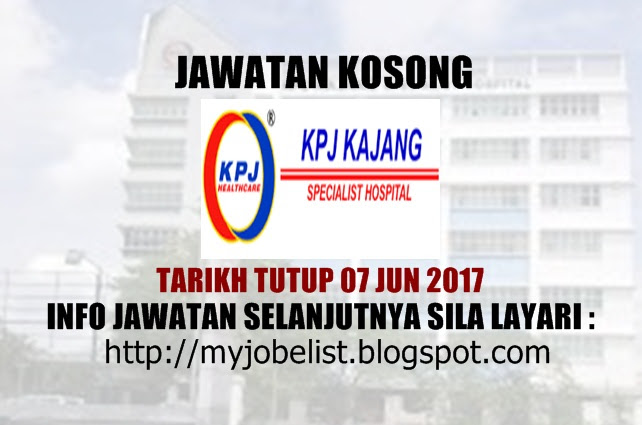Jawatan Kosong KPJ Kajang Specialist Hospital Jun 2017