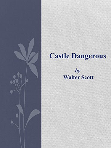 Castle Dangerous, by Walter Scott
