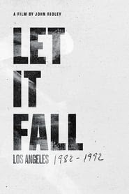Let It Fall: Los Angeles 1982-1992 film résumé 2017 stream en ligne
complet cinema