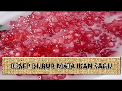 Cara Membuat Bubur Sagu Mata Ikan