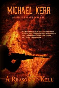 A Reason To Kill by Michael Kerr A Reason To Kill by Michael Kerr