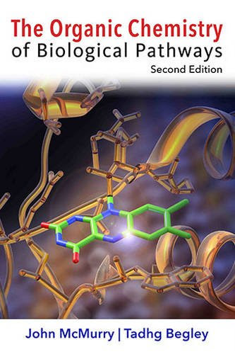 The Organic Chemistry of Biological Pathways, by John McMurry, Begley Tadhg