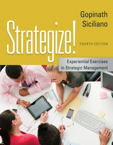 Strategize!: Experiential Exercises in Strategic ManagementBy C. Gopinath, Julie I. Siciliano