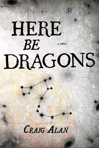 Here Be Dragons, by Craig Alan