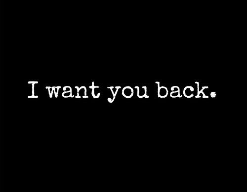 I Want You Back Pictures, Photos, and Images for Facebook ...
