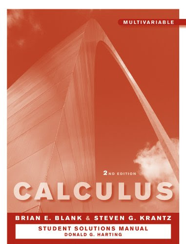 Student Solutions Manual to accompany Calculus: Multivariable 2e, by Brian E. Blank, Steven G. Krantz