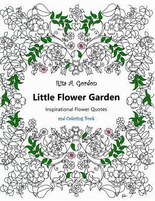 Download Little Flower Garden Inspirational Quotes And Coloring Book By Rita A Gordon Paperback Barnes Noble