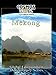 Cosmos Global Documentaries MEKONG The Three Ancient Kingdoms Of Cambodia, Thailand & Vietnam