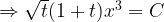 \Rightarrow  \sqrt t (1 + t){x^3} = C