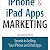 Read iPhone and iPad Apps Marketing: Secrets to Selling Your iPhone and iPad Apps (Que Biz-Tech) PDF