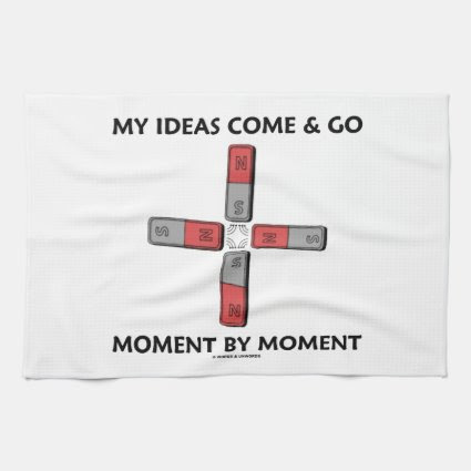 My Ideas Come And Go Moment By Moment Four Magnets Hand Towel