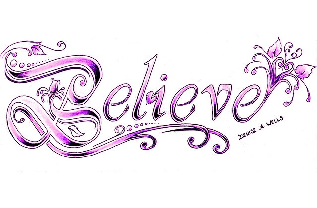 2nd Believe Tattoo design in Vilvaldi Font with my stylized lettering.