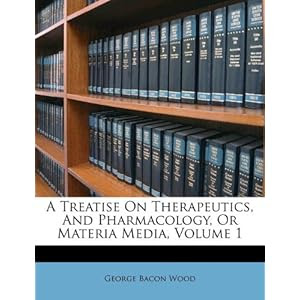 Garden Design Magazine Customer Service on Treatise On Therapeutics And Pharmacology Or Materia Media Volume