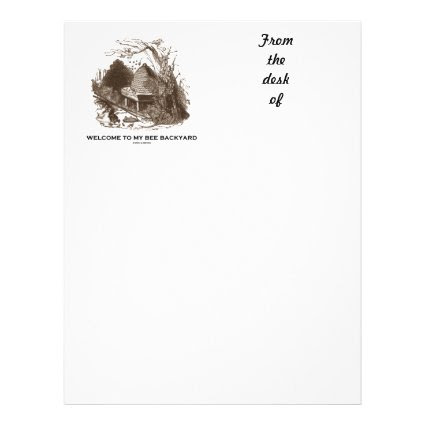 Welcome To My Bee Backyard (Beehive In Garden) Custom Letterhead