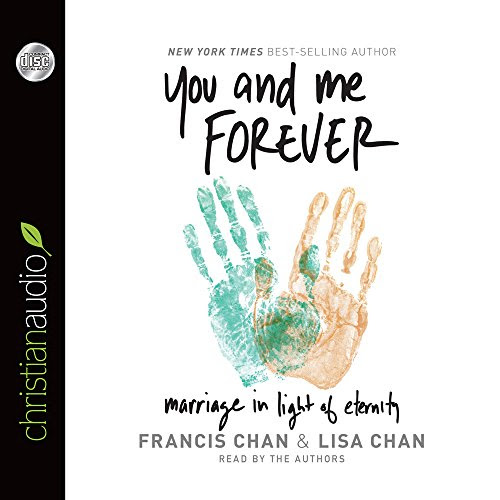You and Me Forever: Marriage in Light of Eternity