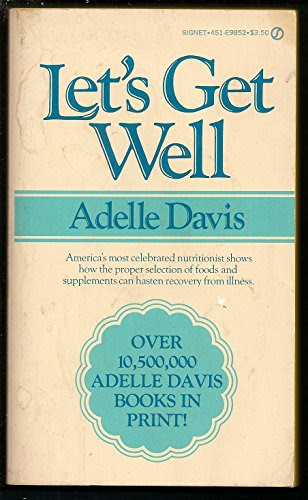 Let's Get Well, by Adelle Davis
