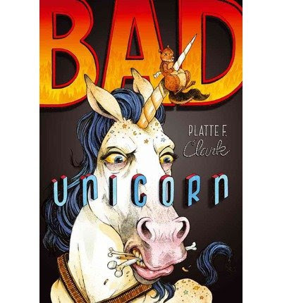 Bad Unicorn (Paperback) - Common, by by Platte F. Clark