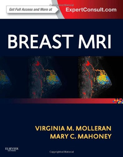 Breast MRI: Expert Consult: Online and Print, 1e, by Virginia Molleran MD  PhD, Mary C Mahoney MD