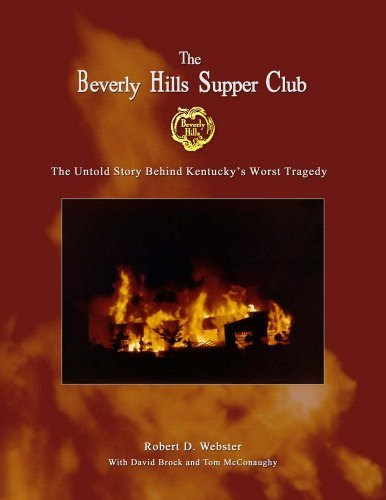 Beverly Hills Supper Club: The Untold Story of Kentucky's Worst Tragedy [Paperback] [2012] (Author) Robert Webster, David Brock, Tom McCona
