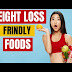 The 10 Most Weight Loss Friendly Foods on The Planet