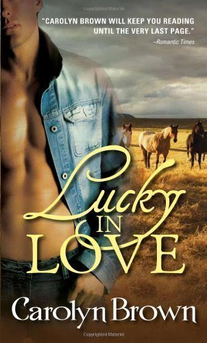 Lucky in Love by Brown, Carolyn (2009)From Sourcebooks Casablanca