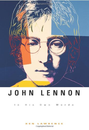 John Lennon: In His Own Words, by Ken Lawrence