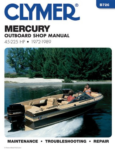 Mercury Outboard Shop Manual: 45-225 Hp, 1972-1989 (B726), by Inc. Haynes Manuals