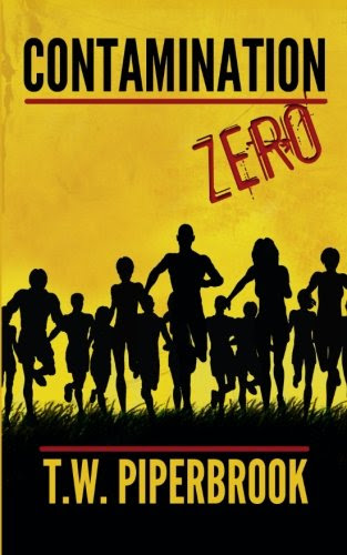 Contamination Book Zero (Contamination Post-Apocalyptic Zombie Series), by T. W. Piperbrook