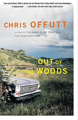 Out of the Woods: StoriesBy Chris Offutt