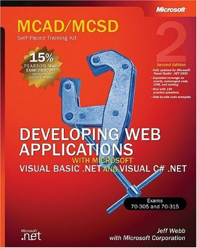 MCAD/MCSD Self-Paced Training Kit: Developing Web Applications with Microsoft® Visual Basic® .NET and Microsoft Visual C#® .NET, Second Edition (Pro-Certification)
