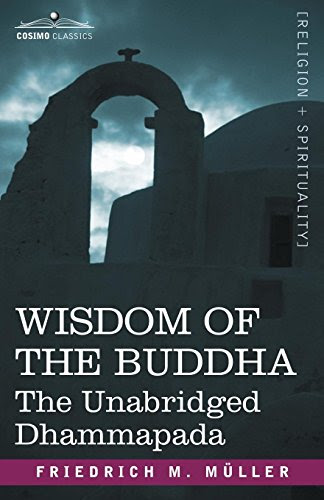 WISDOM OF THE BUDDHA: The Unabridged DhammapadaBy Frederick Muller