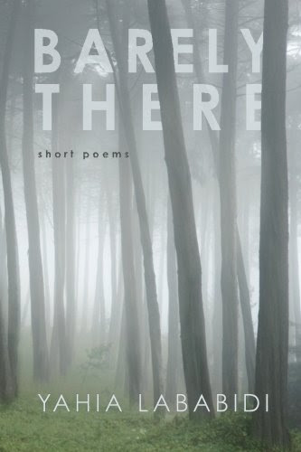 Barely There: Short Poems, by Yahia Lababidi