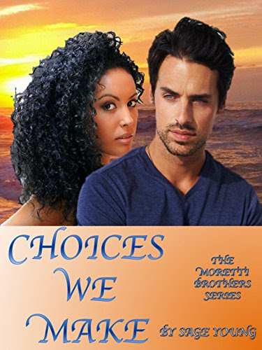 Choices We Make: The Moretti Brothers Series - Book One, by Sage Young