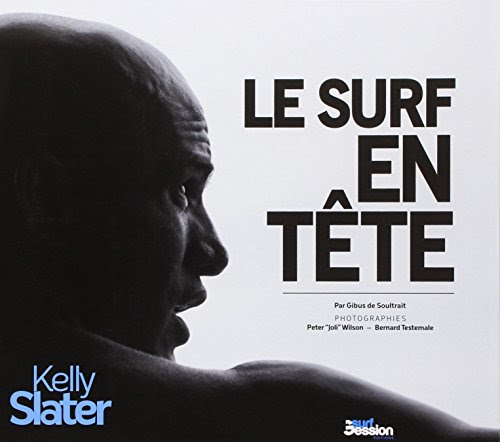 KELLY SLATER, LE SURF EN TETE