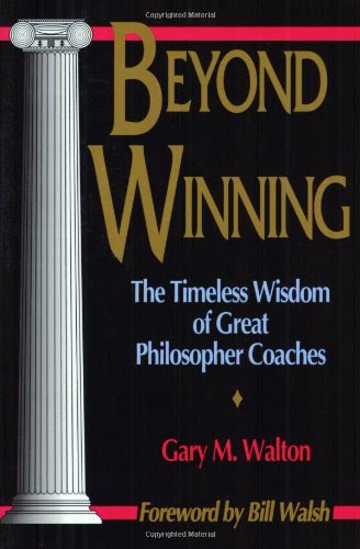 Beyond Winning: The Timeless Wisdom of Great Philosopher CoachesBy Gary M. Walton