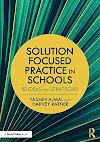 Solution Focused Practice in Schools : 80 Ideas and Strategies (9781138640221)