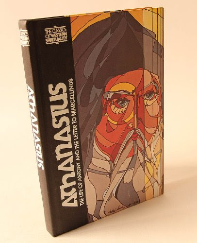 Athanasius: The Life of Antony and the Letter to Marcellinus (Classics of Western Spirituality), by Robert C. Gregg