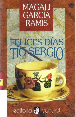 Felices Dias, Tio Sergio (Spanish Edition), by Magali Garcia Ramis