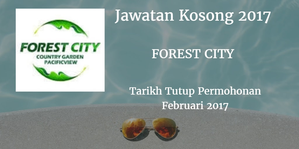 Jawatan Kosong FOREST CITY Februari 2017