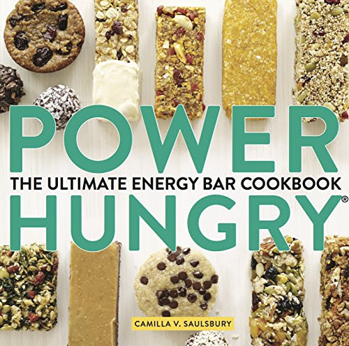 Power Hungry: The Ultimate Energy Bar Cookbook, by Camilla Saulsbury