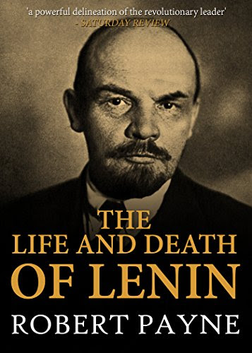 The Life and Death of Lenin, by Robert Payne